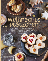 Weihnachtsplätzchen: Klassische Rezepte und raffinierte Varianten - Angelika Schwalber