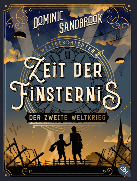 Weltgeschichte(n) - Zeit der Finsternis: Der Zweite Weltkrieg - Dominic Sandbrook