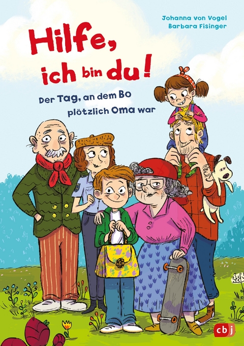 Hilfe, ich bin du! – Der Tag, an dem Bo plötzlich Oma war - Johanna von Vogel