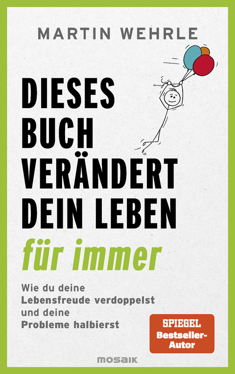 Dieses Buch verändert dein Leben für immer - Martin Wehrle