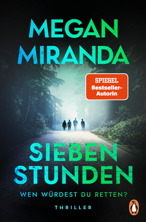 SIEBEN STUNDEN. Wen würdest du retten? - Megan Miranda