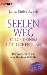 Seelenweg – Folge deinem göttlichen Plan - Leila Eleisa Ayach