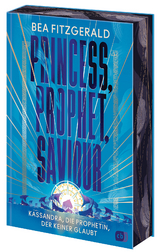 Princess, Prophet, Saviour - Kassandra, die Prophetin, der keiner glaubt - Bea Fitzgerald