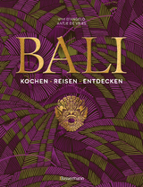 Bali. Kochen - Reisen - Entdecken - Vivi d'Angelo, Antje de Vries