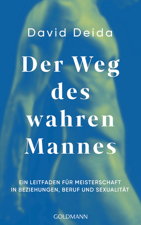 Der Weg des wahren Mannes - David Deida