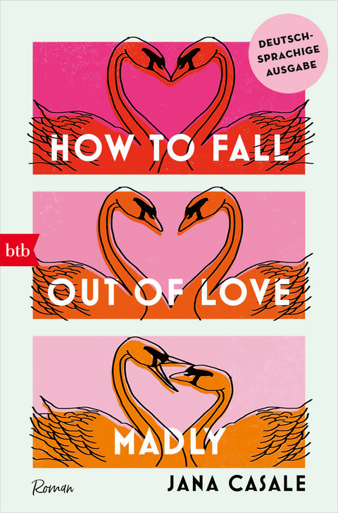 How to Fall Out of Love Madly - Deutschsprachige Ausgabe - Jana Casale