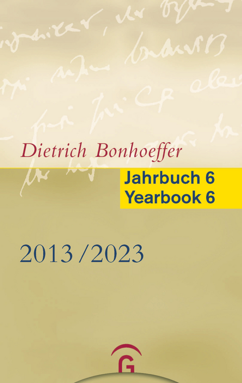 Dietrich Bonhoeffer Jahrbuch 6 / Dietrich Bonhoeffer Yearbook 6 - 2013-2023 - 