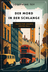 Der Mord in der Schlange. Inspector Grants erster Fall - Josephine Tey