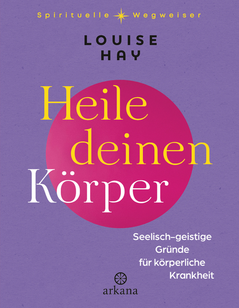 Heile deinen Körper - Louise Hay