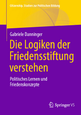 Die Logiken der Friedensstiftung verstehen - Gabriele Danninger