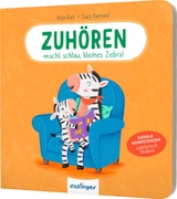 Zuhören macht schlau, kleines Zebra! - Anja Kiel