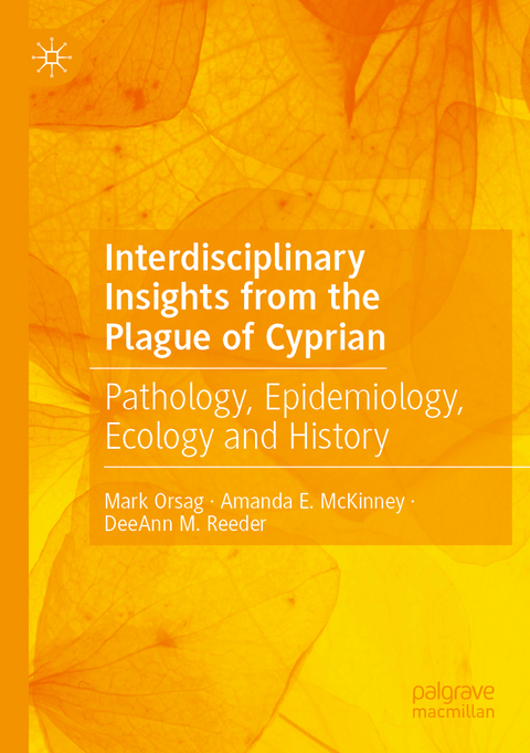 Interdisciplinary Insights from the Plague of Cyprian - Mark Orsag, Amanda E. McKinney, DeeAnn M. Reeder