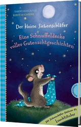 Der kleine Siebenschläfer: Eine Schnuffeldecke voller Gutenachtgeschichten - Sabine Bohlmann, Kerstin Schoene