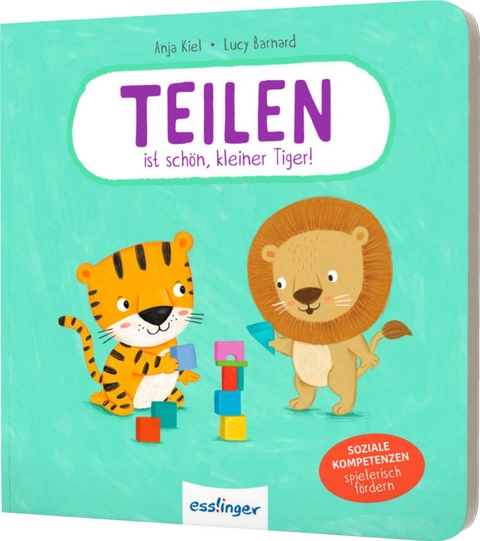 Teilen ist schön, kleiner Tiger! - Anja Kiel