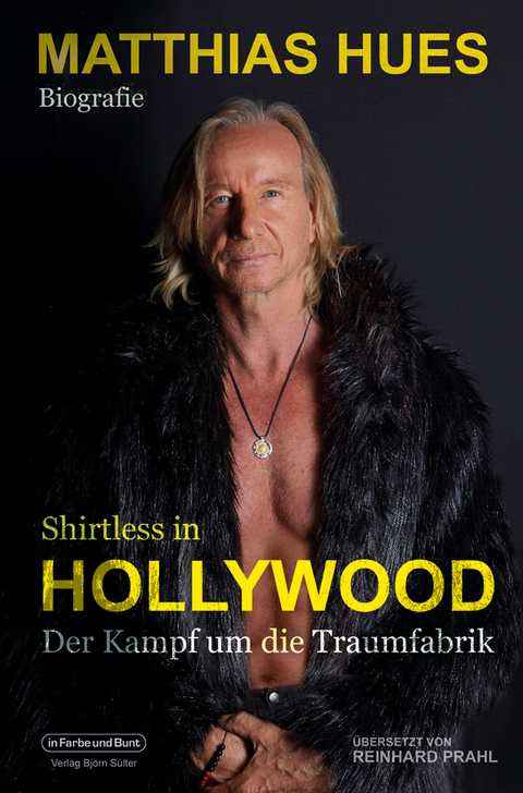 Shirtless in Hollywood - Der Kampf um die Traumfabrik - Matthias Hues