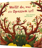 Weißt du, was ein Opossum ist? - Sabine Bohlmann, Emilia Dziubak