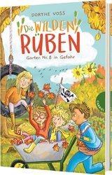 Die Wilden Rüben 3: Garten Nr. 8 in Gefahr - Dorthe Voss