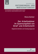 Der Arbeitnehmer im Spannungsfeld von Straf- und Arbeitsrecht - Mona Geimer