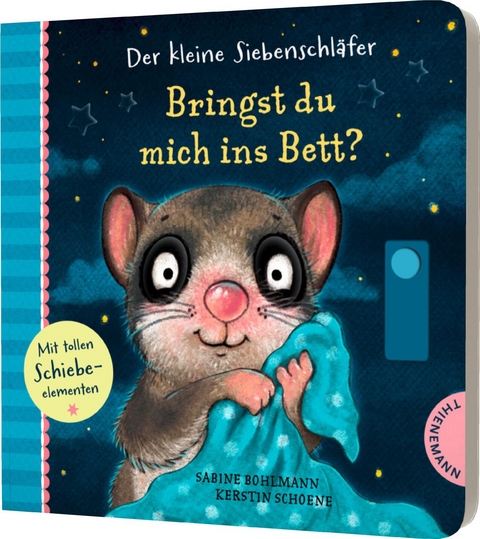 Der kleine Siebenschläfer: Bringst du mich ins Bett? - Sabine Bohlmann, Kerstin Schoene