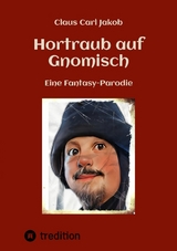 Hortraub auf Gnomisch - Claus Carl Jakob