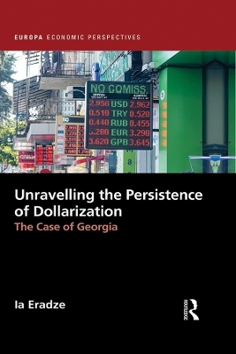 Unravelling The Persistence of Dollarization - Ia Eradze