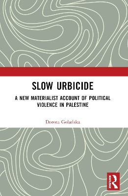 Slow Urbicide - Dorota Golańska