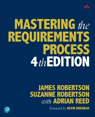 Mastering the Requirements Process - James Robertson, Suzanne Robertson