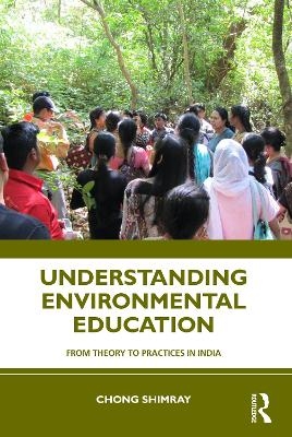 Understanding Environmental Education - Chong Shimray