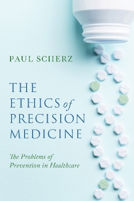 The Ethics of Precision Medicine - Paul Scherz