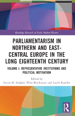 Parliamentarism in Northern and East-Central Europe in the Long Eighteenth Century - 