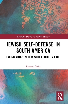 Jewish Self-Defense in South America - Raanan Rein