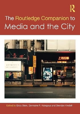 The Routledge Companion to Media and the City - 