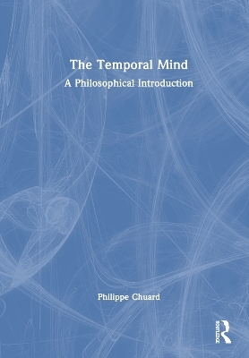 The Temporal Mind - Philippe Chuard