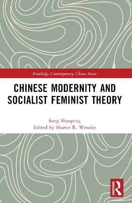 Chinese Modernity and Socialist Feminist Theory - Shaopeng Song