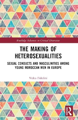 The Making of Heterosexualities - Vulca Fidolini