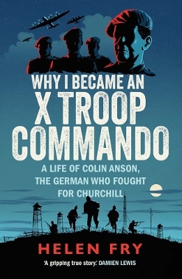 Why I Became an X Troop Commando - Helen Fry