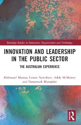 Innovation and Leadership in the Public Sector - Mahmoud Moussa, Leonie Newnham, Adela McMurray, Nuttawuth Muenjohn