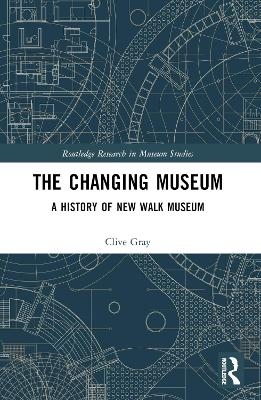 The Changing Museum - Clive Gray