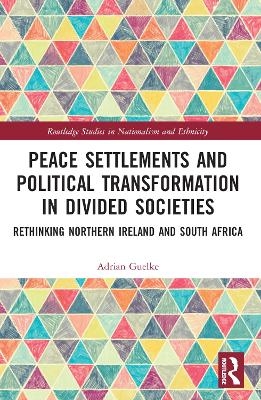 Peace Settlements and Political Transformation in Divided Societies - Adrian Guelke