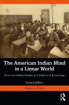 The American Indian Mind in a Linear World - Donald L. Fixico