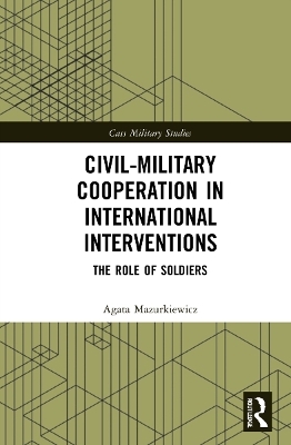 Civil-Military Cooperation in International Interventions - Agata Mazurkiewicz