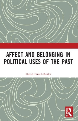 Affect and Belonging in Political Uses of the Past - David Farrell-Banks