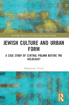 Jewish Culture and Urban Form - Małgorzata Hanzl