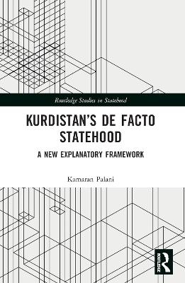 Kurdistan’s De Facto Statehood - Kamaran Palani