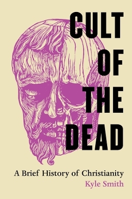 Cult of the Dead - Kyle Smith