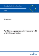 Fortführungsprognosen im Insolvenzrecht und in Insolvenznähe - Birte Jensen