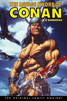 The Savage Sword of Conan: The Original Comics Omnibus Vol.10 - Michael Fleisher, Robert E. Howard, Roy Thomas