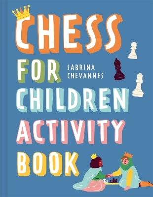 Chess For Children Activity Book - Sabrina Chevannes