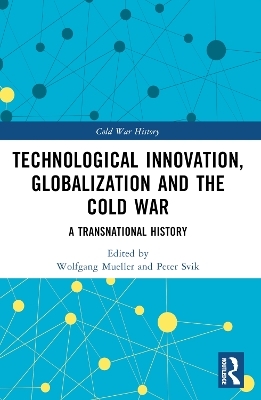 Technological Innovation, Globalization and the Cold War - 