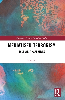 Mediatised Terrorism - Saira Ali